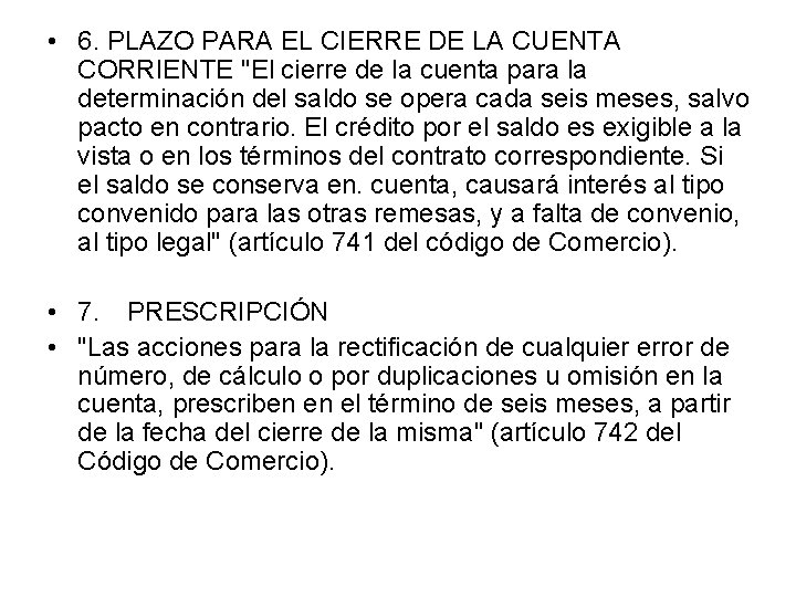  • 6. PLAZO PARA EL CIERRE DE LA CUENTA CORRIENTE "El cierre de