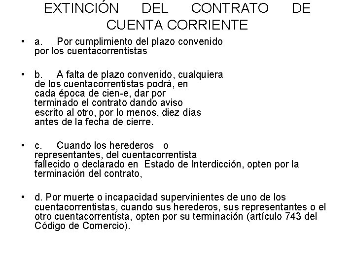 EXTINCIÓN DEL CONTRATO CUENTA CORRIENTE DE • a. Por cumplimiento del plazo convenido por