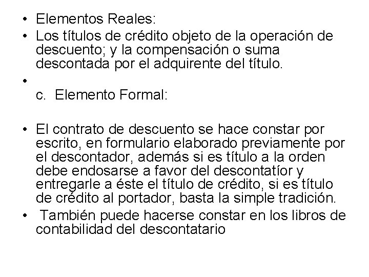  • Elementos Reales: • Los títulos de crédito objeto de la operación de