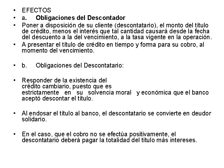  • EFECTOS • a. Obligaciones del Descontador • Poner a disposición de su