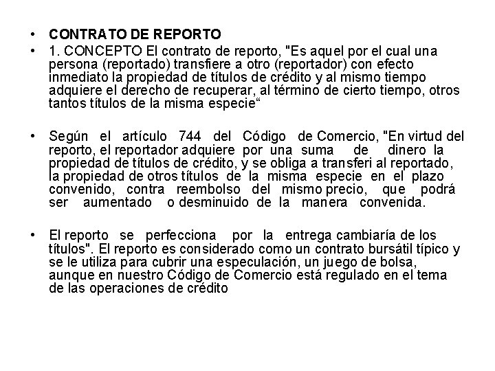  • CONTRATO DE REPORTO • 1. CONCEPTO El contrato de reporto, "Es aquel