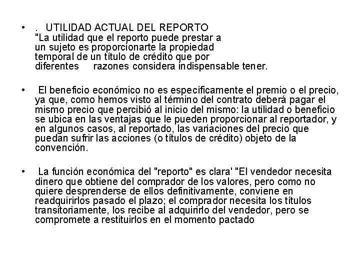  • . UTILIDAD ACTUAL DEL REPORTO "La utilidad que el reporto puede prestar