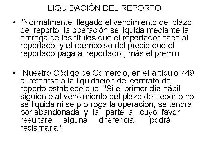 LIQUIDACIÓN DEL REPORTO • "Normalmente, llegado el vencimiento del plazo del reporto, la operación