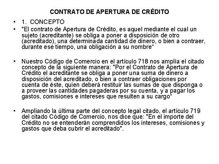 CONTRATO DE APERTURA DE CRÉDITO • 1. CONCEPTO • "El contrato de Apertura de