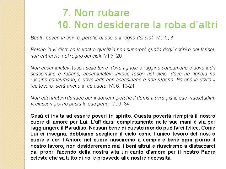  7. Non rubare 10. Non desiderare la roba d’altri Beati i poveri in