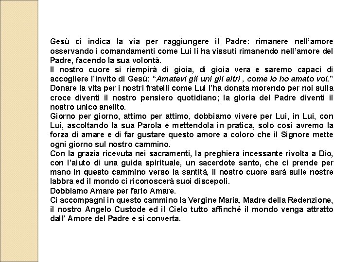  Gesù ci indica la via per raggiungere il Padre: rimanere nell’amore osservando i
