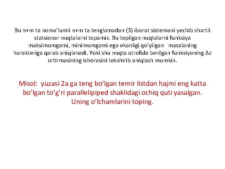 Bu n+m ta noma’lumli n+m ta tenglamadan (3) iborat sistemani yechib shartli statsionar nuqtalarni