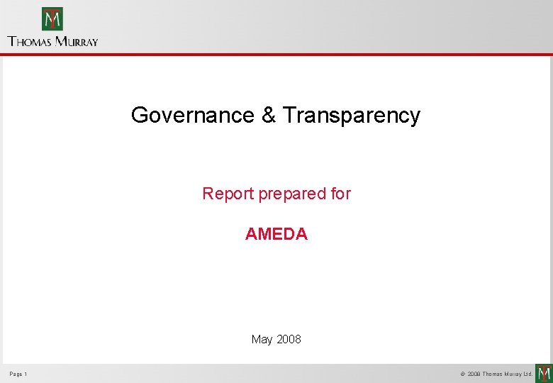 Governance & Transparency Report prepared for AMEDA May 2008 Page 1 © 2008 Thomas