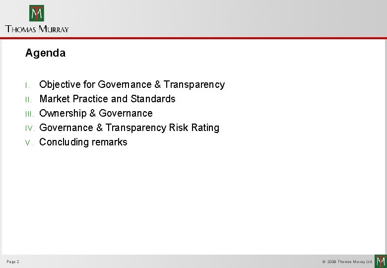 Agenda I. III. IV. V. Page 2 Objective for Governance & Transparency Market Practice