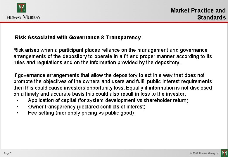 Market Practice and Standards Risk Associated with Governance & Transparency Risk arises when a
