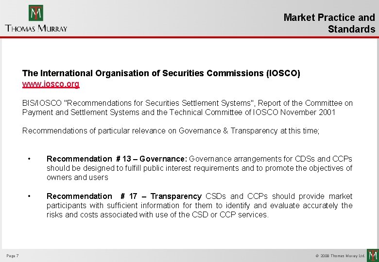 Market Practice and Standards The International Organisation of Securities Commissions (IOSCO) www. iosco. org