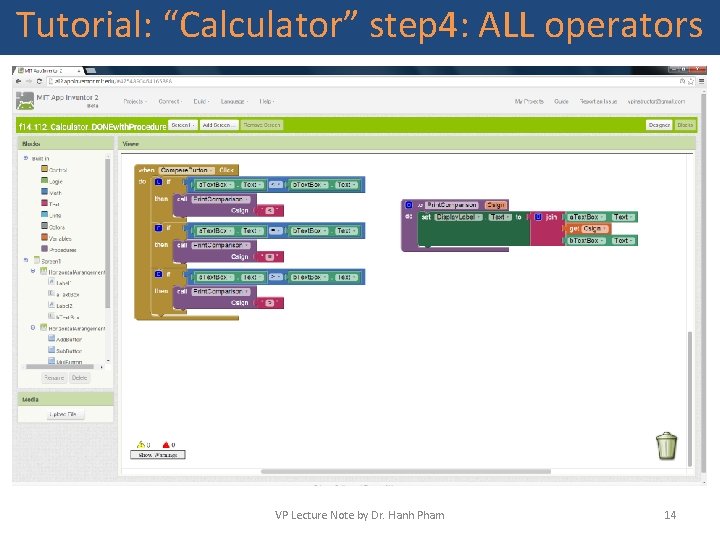 Tutorial: “Calculator” step 4: ALL operators VP Lecture Note by Dr. Hanh Pham 14