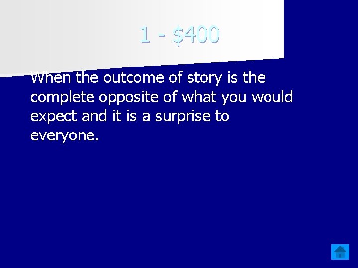 1 - $400 When the outcome of story is the complete opposite of what