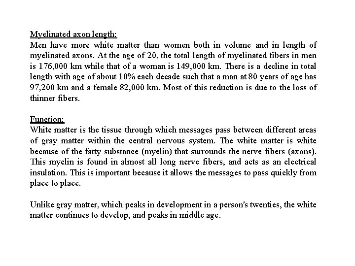 Myelinated axon length: Men have more white matter than women both in volume and