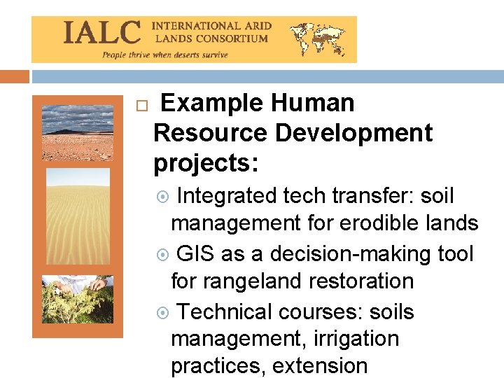  Example Human Resource Development projects: Integrated tech transfer: soil management for erodible lands