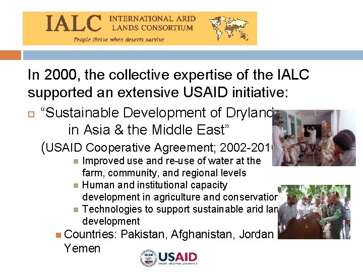 In 2000, the collective expertise of the IALC supported an extensive USAID initiative: “Sustainable