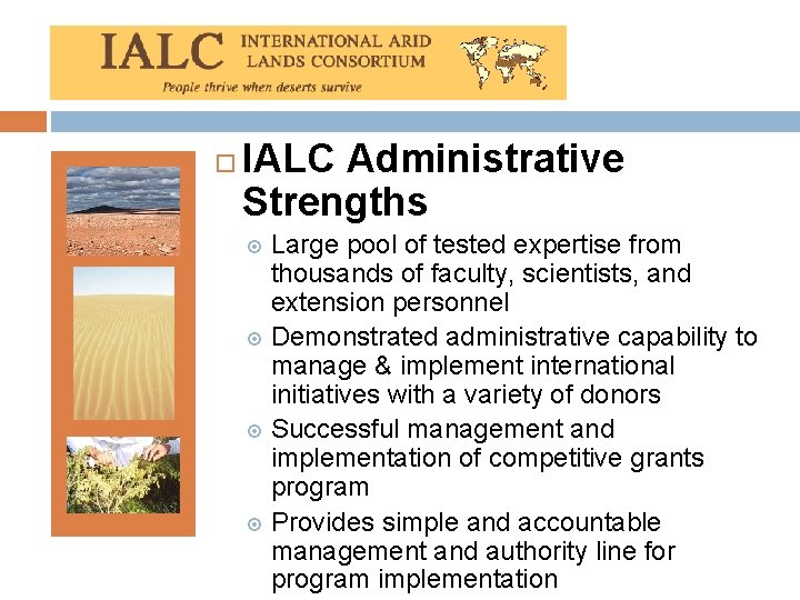  IALC Administrative Strengths Large pool of tested expertise from thousands of faculty, scientists,