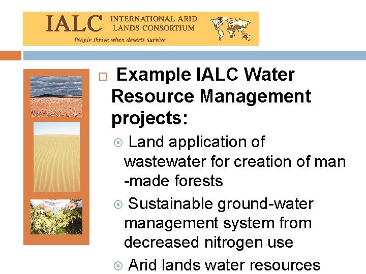  Example IALC Water Resource Management projects: Land application of wastewater for creation of