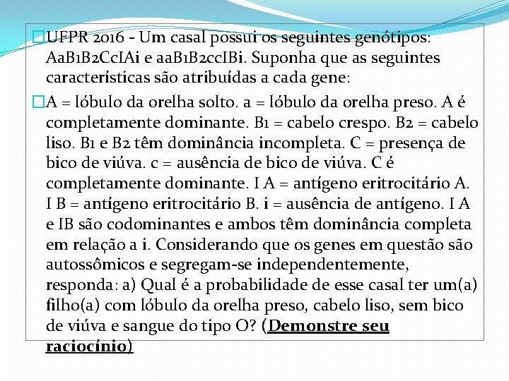 �UFPR 2016 - Um casal possui os seguintes genótipos: Aa. B 1 B 2