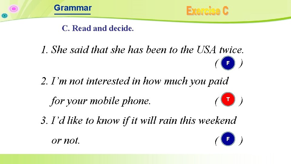 Grammar C. Read and decide. 1. She said that she has been to the Grammar C. Read and decide. 1. She said that she has been to the