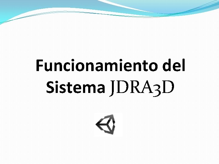 Funcionamiento del Sistema JDRA 3 D 