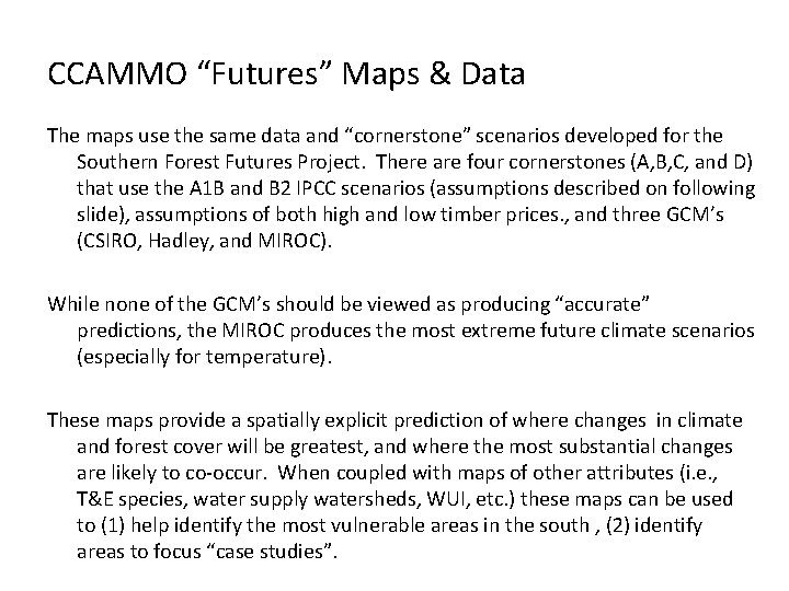 CCAMMO “Futures” Maps & Data The maps use the same data and “cornerstone” scenarios