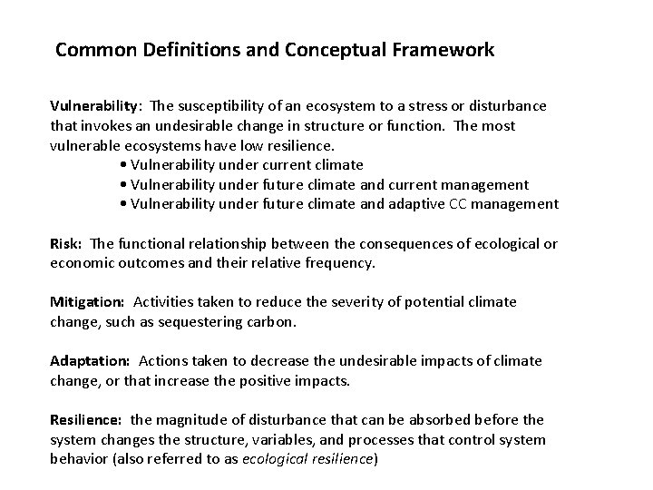 Common Definitions and Conceptual Framework Vulnerability: The susceptibility of an ecosystem to a stress