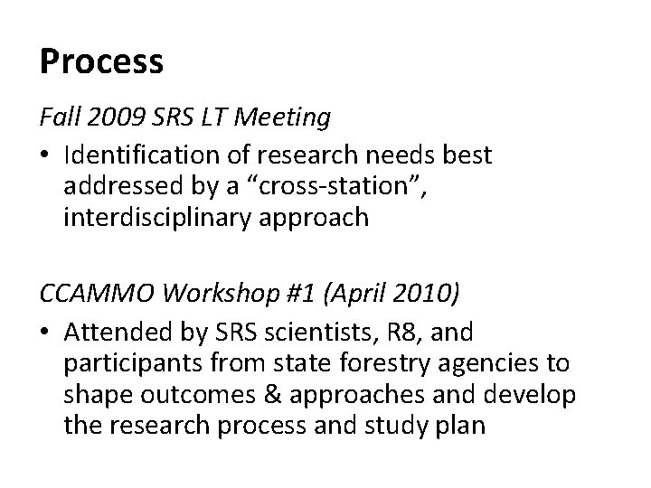 Process Fall 2009 SRS LT Meeting • Identification of research needs best addressed by