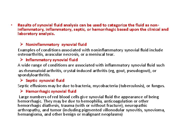 • Results of synovial fluid analysis can be used to categorize the fluid • Results of synovial fluid analysis can be used to categorize the fluid