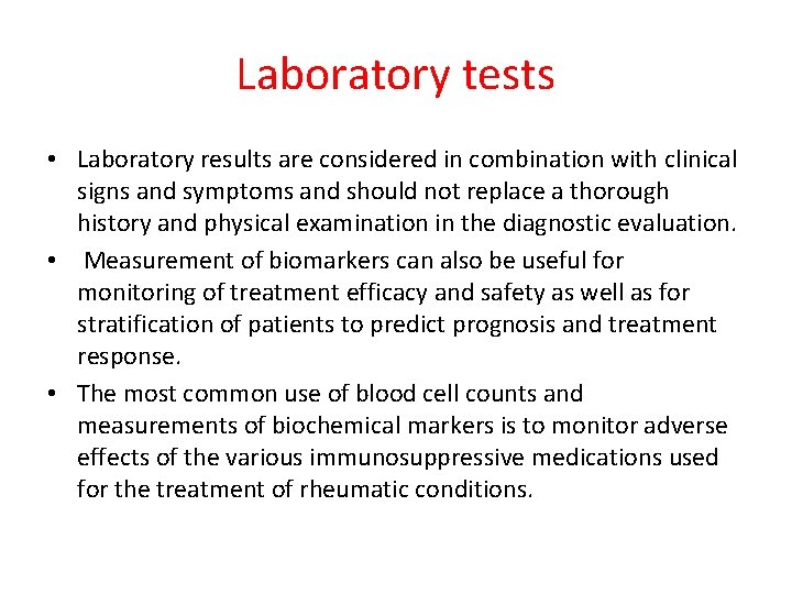 Laboratory tests • Laboratory results are considered in combination with clinical signs and symptoms Laboratory tests • Laboratory results are considered in combination with clinical signs and symptoms