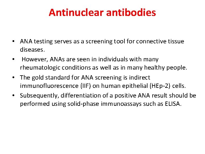 Antinuclear antibodies • ANA testing serves as a screening tool for connective tissue diseases. Antinuclear antibodies • ANA testing serves as a screening tool for connective tissue diseases.