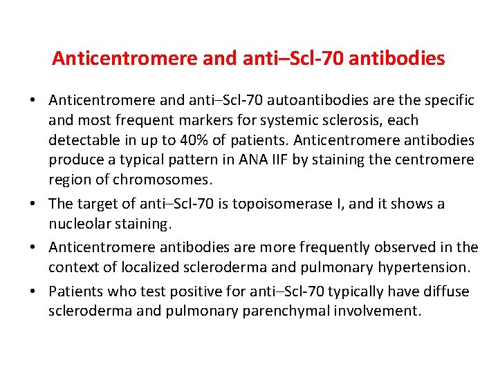 Anticentromere and anti–Scl-70 antibodies • Anticentromere and anti–Scl-70 autoantibodies are the specific and most Anticentromere and anti–Scl-70 antibodies • Anticentromere and anti–Scl-70 autoantibodies are the specific and most