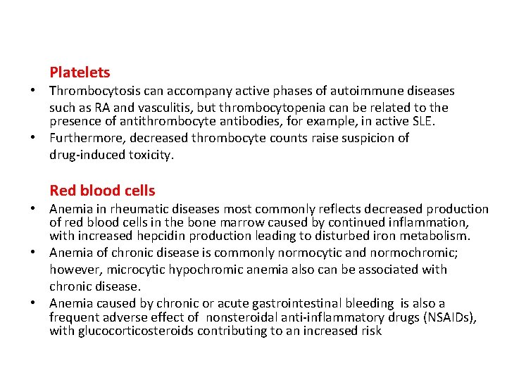 Platelets • Thrombocytosis can accompany active phases of autoimmune diseases such as RA and Platelets • Thrombocytosis can accompany active phases of autoimmune diseases such as RA and