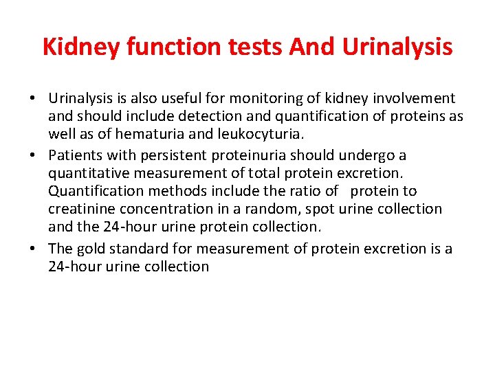 Kidney function tests And Urinalysis • Urinalysis is also useful for monitoring of kidney Kidney function tests And Urinalysis • Urinalysis is also useful for monitoring of kidney