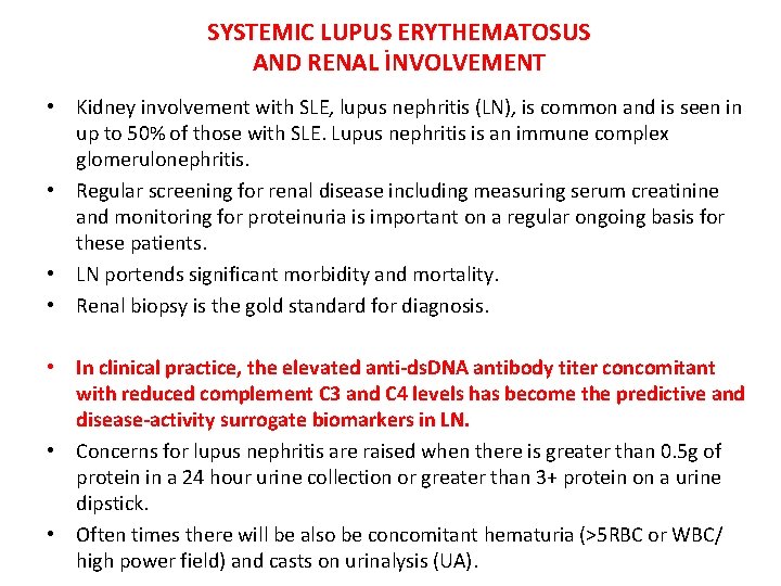 SYSTEMIC LUPUS ERYTHEMATOSUS AND RENAL İNVOLVEMENT • Kidney involvement with SLE, lupus nephritis (LN), SYSTEMIC LUPUS ERYTHEMATOSUS AND RENAL İNVOLVEMENT • Kidney involvement with SLE, lupus nephritis (LN),