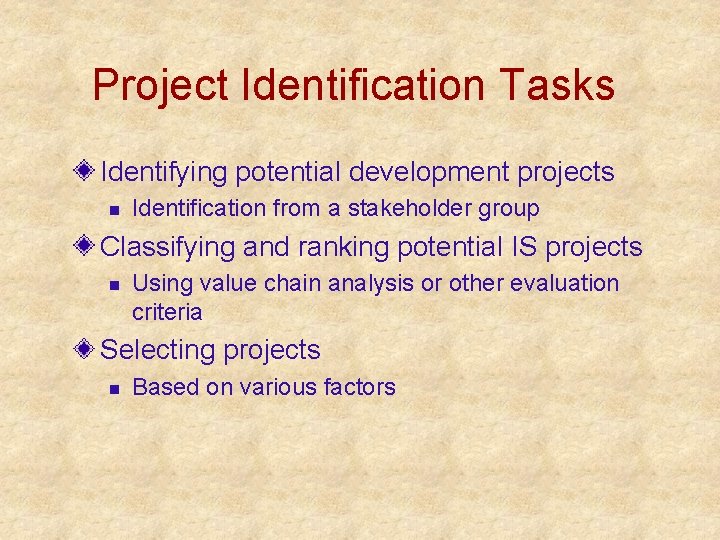 Project Identification Tasks Identifying potential development projects n Identification from a stakeholder group Classifying Project Identification Tasks Identifying potential development projects n Identification from a stakeholder group Classifying