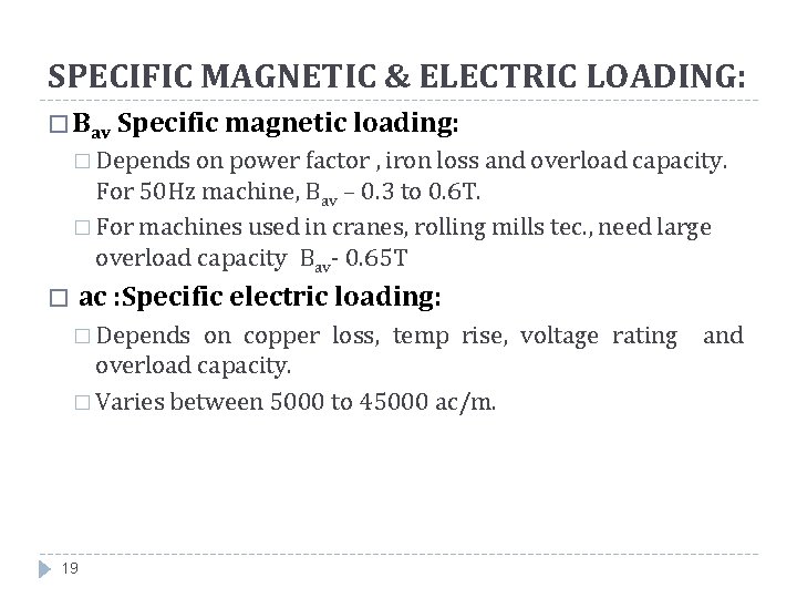 SPECIFIC MAGNETIC & ELECTRIC LOADING: � Bav Specific magnetic loading: � Depends on power