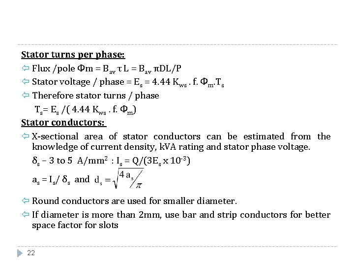 Stator turns per phase: Flux /pole Фm = Bav τ L = Bav πDL/P