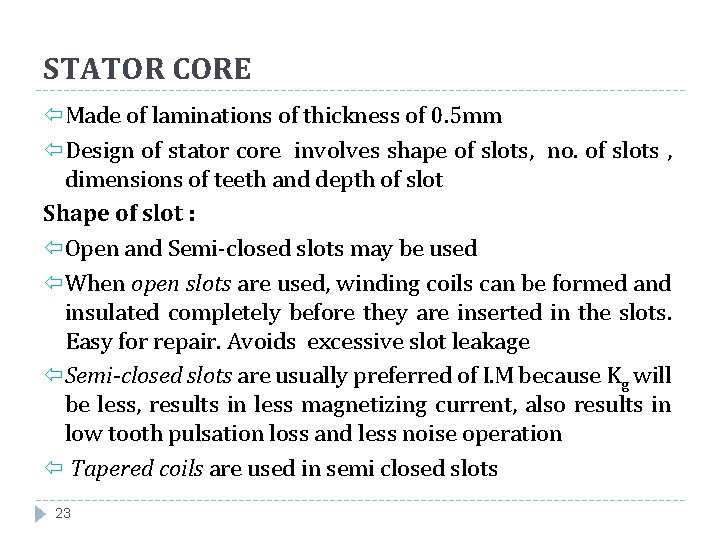 STATOR CORE Made of laminations of thickness of 0. 5 mm Design of stator