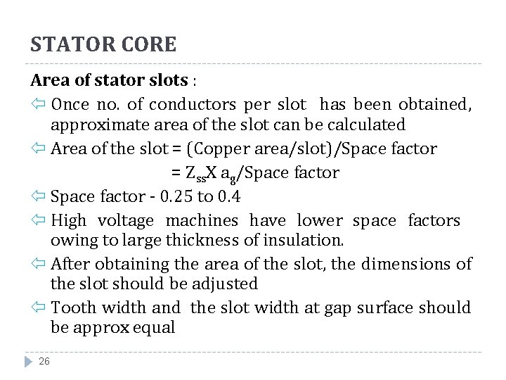 STATOR CORE Area of stator slots : Once no. of conductors per slot has