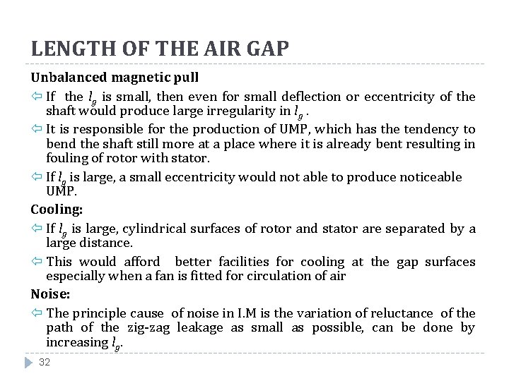 LENGTH OF THE AIR GAP Unbalanced magnetic pull If the lg is small, then