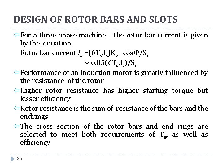 DESIGN OF ROTOR BARS AND SLOTS For a three phase machine , the rotor