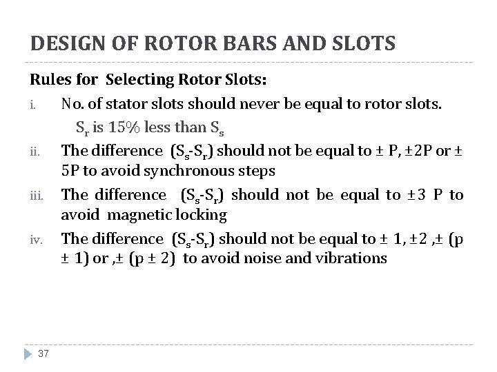 DESIGN OF ROTOR BARS AND SLOTS Rules for Selecting Rotor Slots: i. No. of