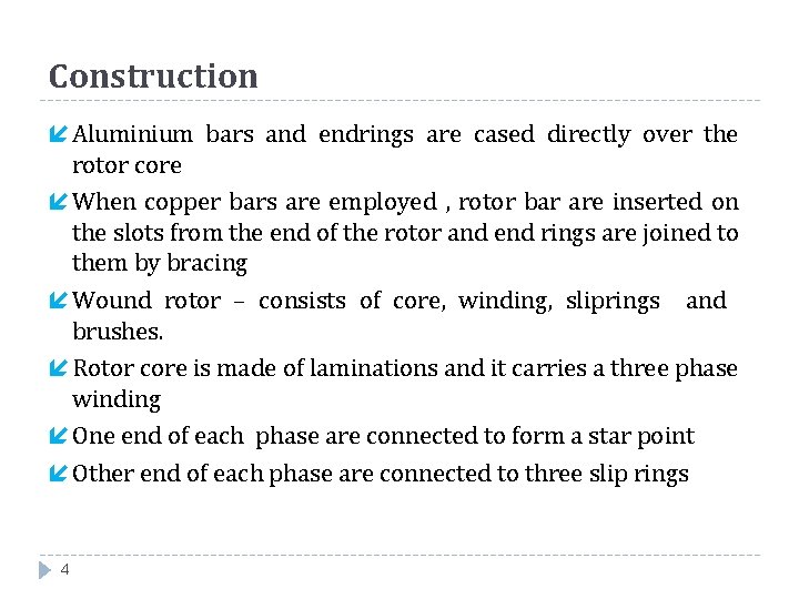 Construction í Aluminium bars and endrings are cased directly over the rotor core í