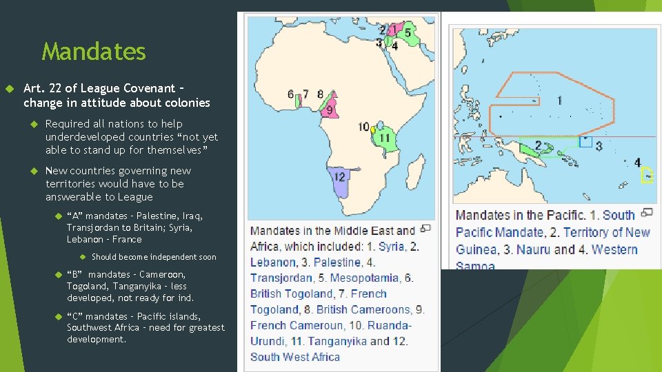 Mandates Art. 22 of League Covenant – change in attitude about colonies Required all