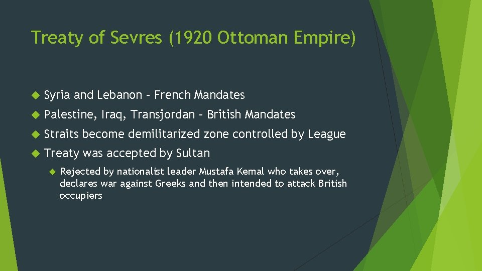 Treaty of Sevres (1920 Ottoman Empire) Syria and Lebanon – French Mandates Palestine, Iraq,