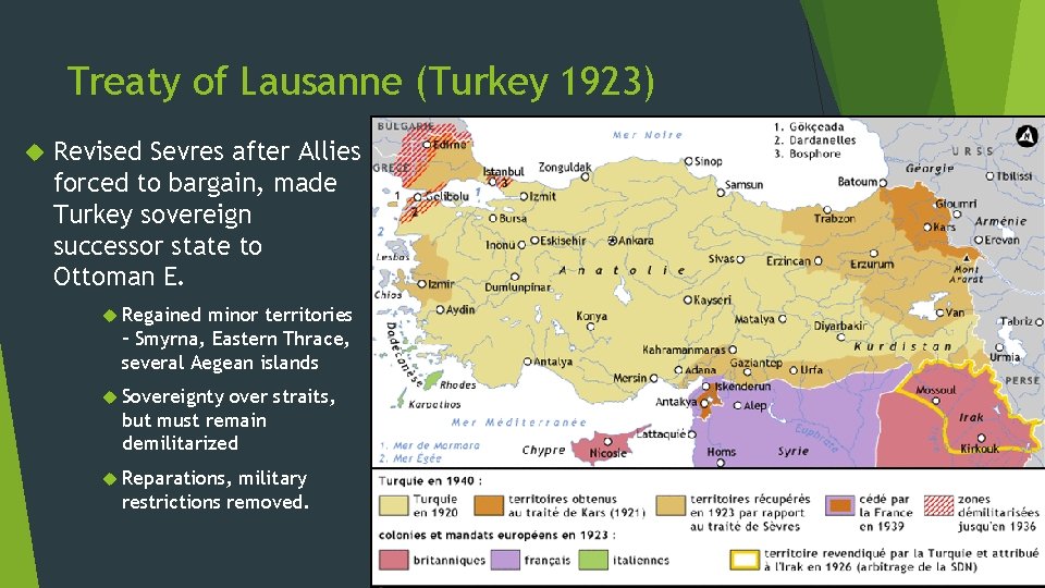 Treaty of Lausanne (Turkey 1923) Revised Sevres after Allies forced to bargain, made Turkey