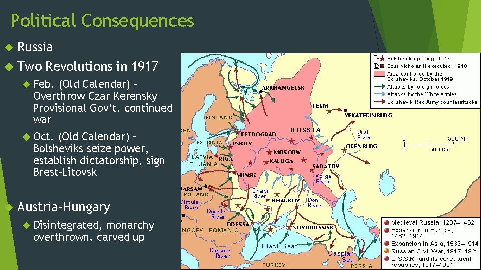 Political Consequences Russia Two Revolutions in 1917 Feb. (Old Calendar) – Overthrow Czar Kerensky