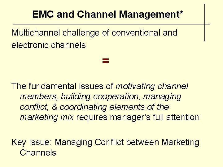 EMC and Channel Management* Multichannel challenge of conventional and electronic channels = The fundamental