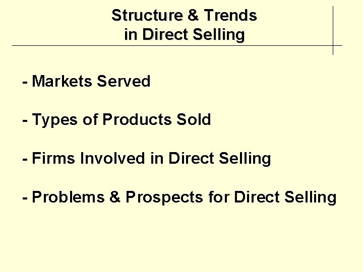 Structure & Trends in Direct Selling - Markets Served - Types of Products Sold